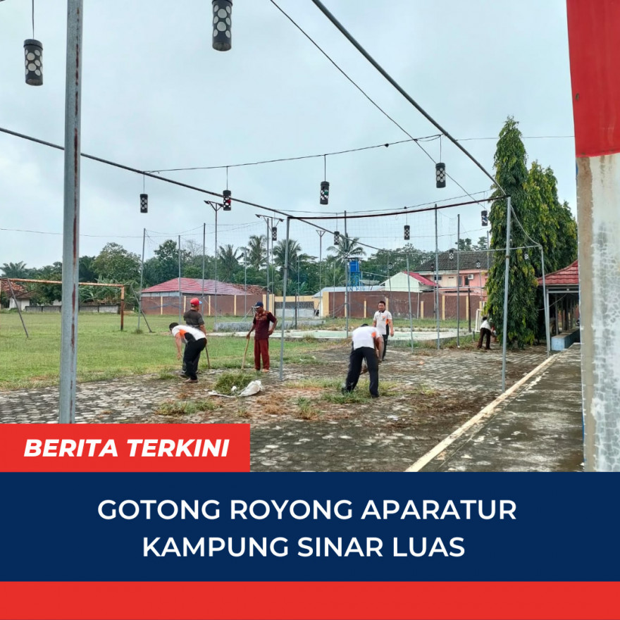 Gotong Royong Aparatur Kampung Sinar Luas
